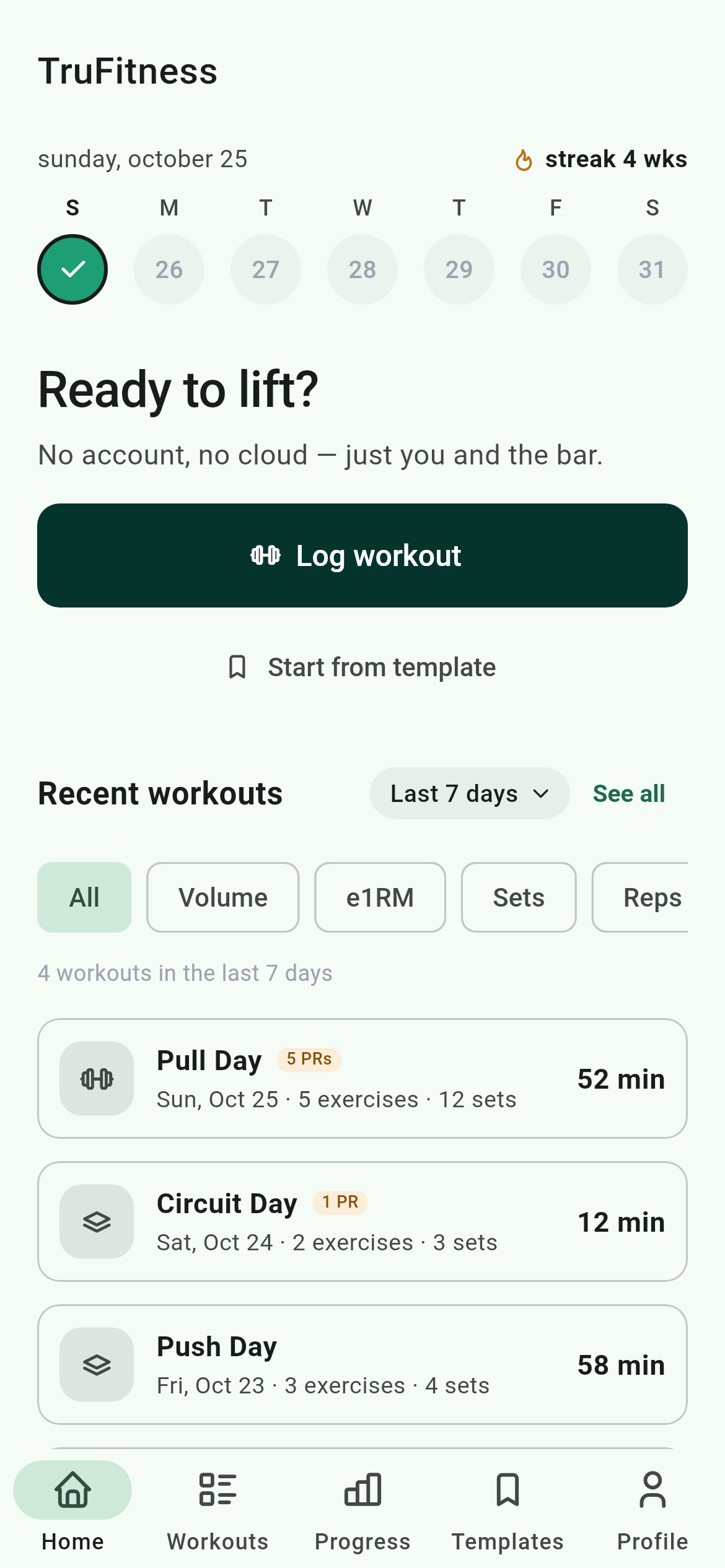 TruFitness home: a week strip with streak, a Log workout button and recent workouts with filters.
